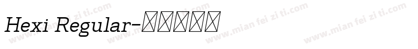 Hexi Regular字体转换